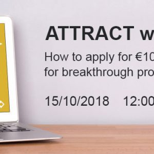 ATTRACT webinar: How to apply for €100,000 funding for breakthrough innovation projects